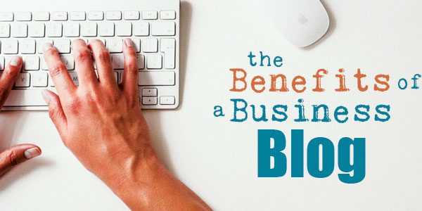 10 Benefits Derived From Business Blogs And Blogging