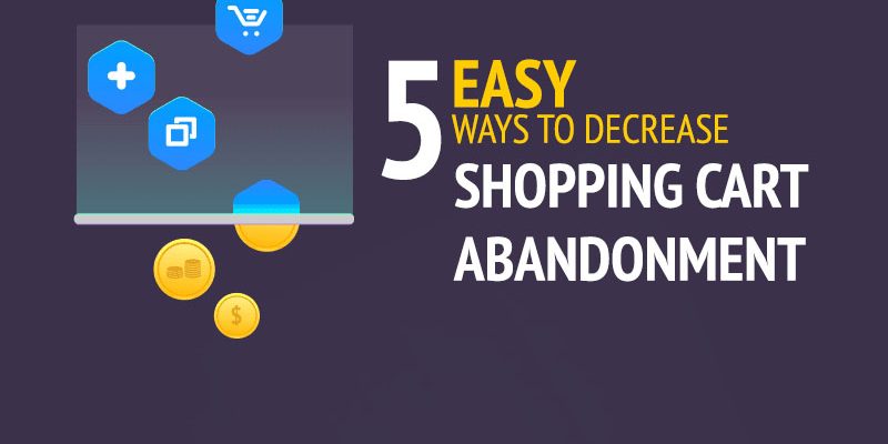Lower-Shopping-Cart-Abandonment | 5 Simple Methods to Lower Shopping Cart Abandonment Image Name
