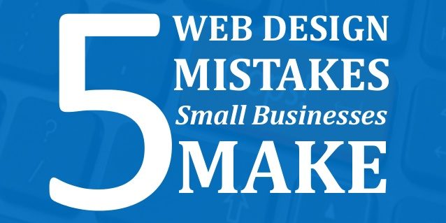  | 5 Worst Website Design Mistakes By Small Businesses Image Name 