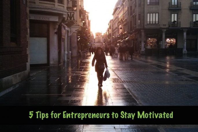 Ways Entrepreneurs Stay Motivated