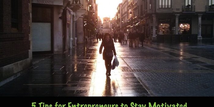 Ways Entrepreneurs Stay Motivated