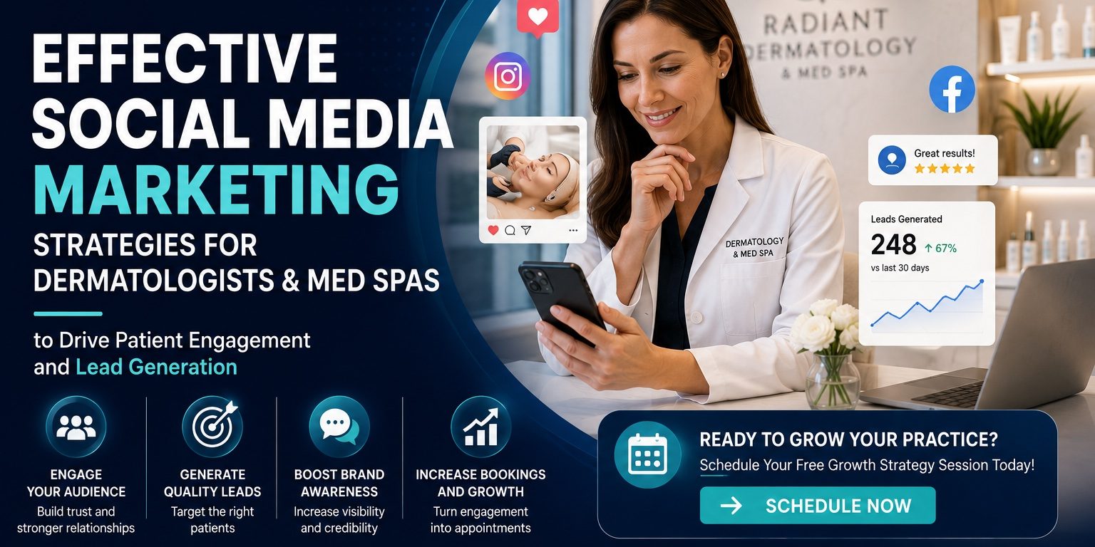 Effective Social Media Marketing Strategies for Dermatologists and Med Spas