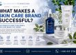 What Makes a Skin Care Brand Successful